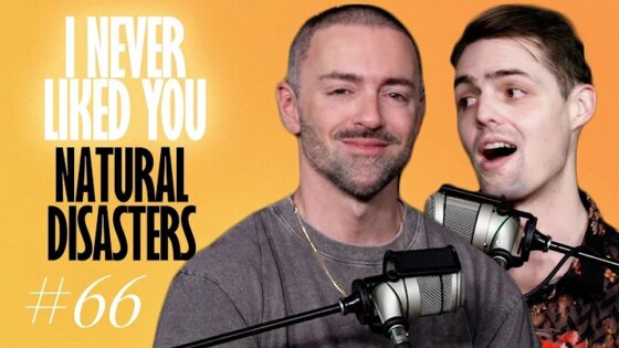 Natural Disasters - Matteo Lane & Nick Smith - I Never Liked You 66